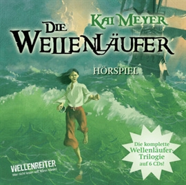 Hörbuch Die Wellenläufer / Die Muschelmagier / Die Wasserweber (Die Wellenläufer 1 - 3)  - Autor Kai Meyer   - gelesen von Friedhelm Ptok