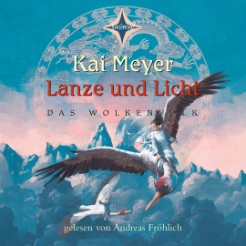 Hörbuch Lanze und Licht  - Autor Kai Meyer   - gelesen von Andreas Fröhlich