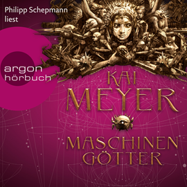 Hörbuch Maschinengötter (Die Krone der Sterne 3)  - Autor Kai Meyer   - gelesen von Philipp Schepmann