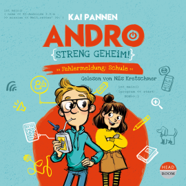 Hörbuch Andro, streng geheim! - Fehlermeldung: Schule  - Autor Kai Pannen   - gelesen von Nils Kretschmer