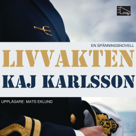 Hörbuch Livvakten  - Autor Kaj Karlsson   - gelesen von Mats Eklund