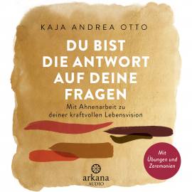 Hörbuch Du bist die Antwort auf deine Fragen  - Autor Kaja Andrea Otto   - gelesen von Kaja Andrea Otto