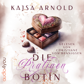 Hörbuch Die Pralinenbotin  - Autor Kajsa Arnold   - gelesen von Christiane von Bennigsen