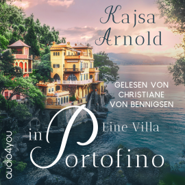 Hörbuch Eine Villa in Portofino  - Autor Kajsa Arnold   - gelesen von Christiane von Bennigsen