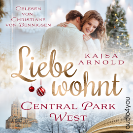 Hörbuch Liebe wohnt im Central Park West  - Autor Kajsa Arnold   - gelesen von Christiane von Bennigsen