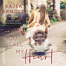 Hörbuch You call my Heart  - Autor Kajsa Arnold   - gelesen von Christiane von Bennigsen