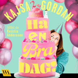Hörbuch Ha en bra dag!  - Autor Kajsa Gordan   - gelesen von Kerstin Andersson