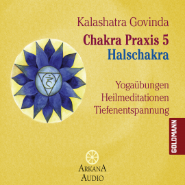 Hörbuch Chakra Praxis 5 - Halschakra  - Autor Kalashatra Govinda   - gelesen von Ronald Schweppe
