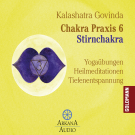 Hörbuch Chakra Praxis 6 - Stirnchakra  - Autor Kalashatra Govinda   - gelesen von Ronald Schweppe