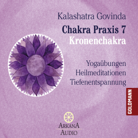 Hörbuch Chakra Praxis 7 - Kronenchakra  - Autor Kalashatra Govinda   - gelesen von Ronald Schweppe