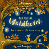 Hörbuch Das kleine Waldhotel - Ein Zuhause für Mona Maus  - Autor Kallie George   - gelesen von Andreas Fröhlich