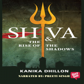 Hörbuch Shiva and The Rise of The Shadows  - Autor Kanika Dhillon   - gelesen von Preeti Singh
