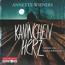 Hörbuch Kaninchenherz  - Autor Annette Wieners   - gelesen von Sandra Schwittau