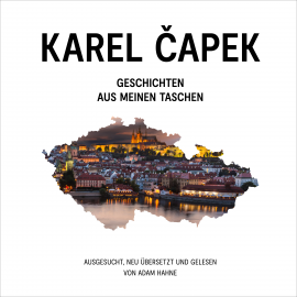Hörbuch Geschichten aus meinen Taschen  - Autor Karel Čapek   - gelesen von Adam Hahne