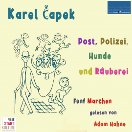 Hörbuch Post, Polizei, Hunde und Räuberei  - Autor Karel Čapek   - gelesen von Adam Hahne