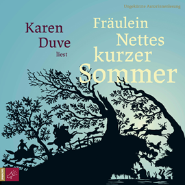 Hörbuch Fräulein Nettes kurzer Sommer  - Autor Karen Duve   - gelesen von Karen Duve