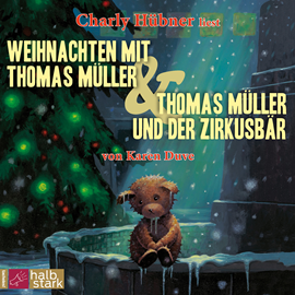 Hörbuch Weihnachten mit Thomas Müller & Thomas Müller und der Zirkusbär  - Autor Karen Duve   - gelesen von Charly Hübner