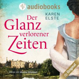 Hörbuch Der Glanz verlorener Zeiten (Ungekürzt)  - Autor Karen Elste   - gelesen von Johanna Zehendner