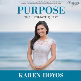 Hörbuch Purpose - The Ultimate Quest (Unabridged)  - Autor Karen Hoyos   - gelesen von Cynthia Farrell