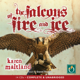Hörbuch The Falcons of Fire and Ice  - Autor Karen Maitland   - gelesen von David Thorpe