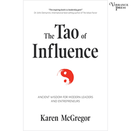 Hörbuch The Tao of Influence - Ancient Wisdom for Modern Leaders and Entrepreneurs (Unabridged)  - Autor Karen McGregor   - gelesen von Tanya Eby