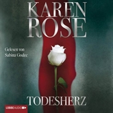 Hörbuch Todesherz  - Autor Karen Rose   - gelesen von Sabina Godec