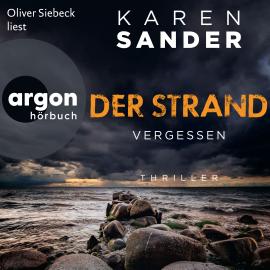 Hörbuch Der Strand: Vergessen - Engelhardt & Krieger ermitteln, Band 3 (Ungekürzte Lesung)  - Autor Karen Sander   - gelesen von Oliver Siebeck