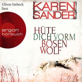 Hörbuch Hüte dich vorm bösen Wolf - Stadler & Montario ermitteln, Band 5 (Ungekürzt)  - Autor Karen Sander   - gelesen von Oliver Siebeck