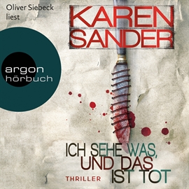 Hörbuch Ich sehe was, und das ist tot  - Autor Karen Sander   - gelesen von Oliver Siebeck