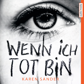Hörbuch Wenn ich tot bin  - Autor Karen Sander   - gelesen von Nicole Engeln
