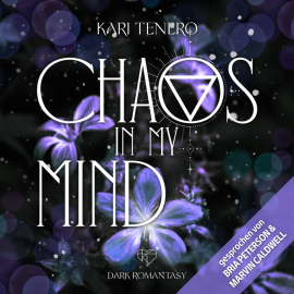 Hörbuch Chaos in my Mind  - Autor Kari Tenero   - gelesen von Schauspielergruppe