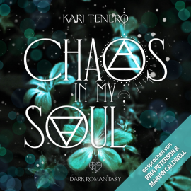Hörbuch Chaos in my Soul  - Autor Kari Tenero   - gelesen von Schauspielergruppe