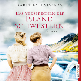 Hörbuch Das Versprechen der Islandschwestern  - Autor Karin Baldvinsson   - gelesen von Elisabeth Günther