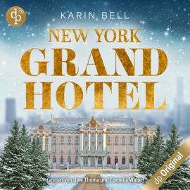 Hörbuch New York Grand Hotel - Im Glanz der Liebe (Ungekürzt)  - Autor Karin Bell   - gelesen von Schauspielergruppe