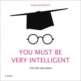 Hörbuch You Must Be Very Intelligent  - Autor Karin Bodewits   - gelesen von Victoria Riley