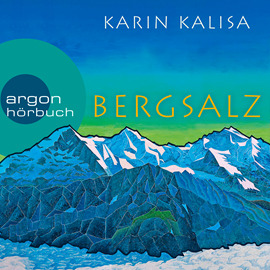 Hörbuch Bergsalz  - Autor Karin Kalisa   - gelesen von Schauspielergruppe