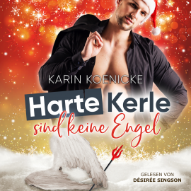 Hörbuch Harte Kerle sind keine Engel  - Autor Karin Koenicke   - gelesen von Désirée Singson