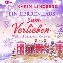 Hörbuch Ein Herrenhaus zum Verlieben  - Autor Karin Lindberg   - gelesen von Schauspielergruppe