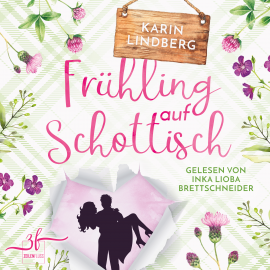 Hörbuch Frühling auf Schottisch  - Autor Karin Lindberg   - gelesen von Inka Lioba Brettschneider