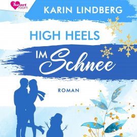 Hörbuch High Heels im Schnee  - Autor Karin Lindberg   - gelesen von Schauspielergruppe