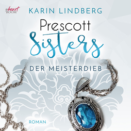 Hörbuch Der Meisterdieb (Prescott Sisters 3)  - Autor Karin Lindberg   - gelesen von Julia von Tettenborn.