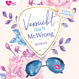 Hörbuch Verrückt nach Mr. Wrong  - Autor Karin Lindberg   - gelesen von Schauspielergruppe