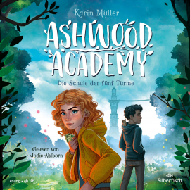 Hörbuch Ashwood Academy – Die Schule der fünf Türme  - Autor Karin Müller   - gelesen von Jodie Ahlborn
