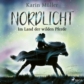 Hörbuch Nordlicht, Band 01: Im Land der wilden Pferde  - Autor Karin Müller   - gelesen von Irina Salkow