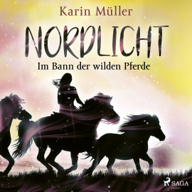 Hörbuch Nordlicht, Band 02: Im Bann der wilden Pferde  - Autor Karin Müller   - gelesen von Irina Salkow