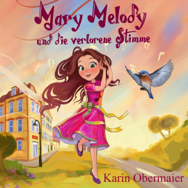 Hörbuch Mary Melody und die verlorene Stimme  - Autor Karin Obermaier   - gelesen von Felicitas Weiß