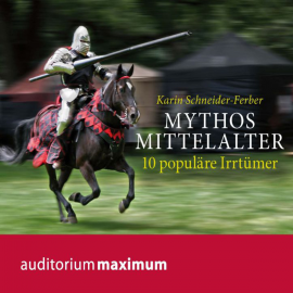 Hörbuch Mythos Mittelalter  - Autor Karin Schneider-Ferber   - gelesen von Diverse