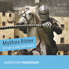 Hörbuch Mythos Ritter - 10 populäre Irrtümer  - Autor Karin Schneider-Ferber.   - gelesen von Schauspielergruppe