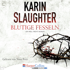 Hörbuch Blutige Fesseln  - Autor Karin Slaughter   - gelesen von Nina Petri