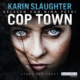Hörbuch Cop Town: Stadt der Angst  - Autor Karin Slaughter   - gelesen von Nina Petri